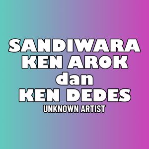 Anonymous: Sandiwara Jawa Ken Arok Dan Ken Dedes