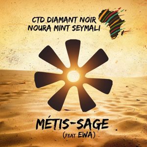 CTD Diamant Noir & Noura Mint Seymali feat. Ewa: Métis-sage
