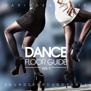 Various Artists: Dance Floor Guide (25 Underground Tunes), Vol. 1