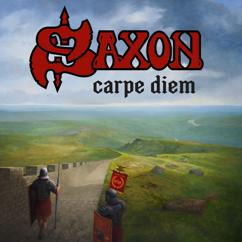 Saxon: Carpe Diem (Seize the Day)