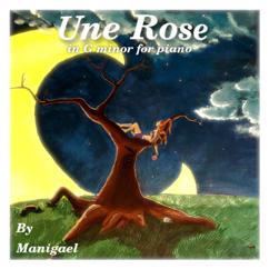 Manigael: Manigael: Une Rose in G Minor for Piano (Piano Version)