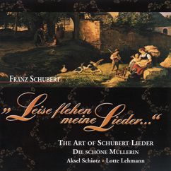 Aksel Schiøtz & Lotte Lehmann: Franz Schubert: Die schöne Müllerin