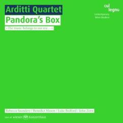 Arditti Quartet: String Quartet No. 2: Quiet Heterophony - Col Legno, Vertical Spiccato