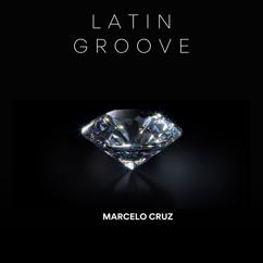 Marcelo Cruz: Latin Groove