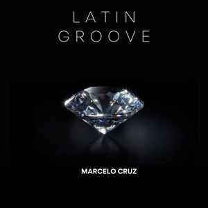 Marcelo Cruz: Latin Groove