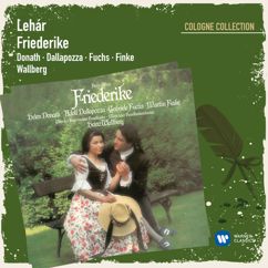 Hienz Wallberg, Helen Donath: Lehár: Friederike, Act III: Szene. "Und der wilde Knabe brach"