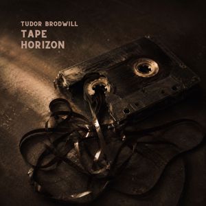 Tudor Brodwill: Tape Horizon
