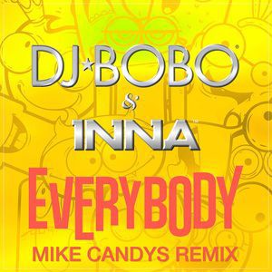 DJ BoBo & Inna: Everybody (Mike Candys Remix)