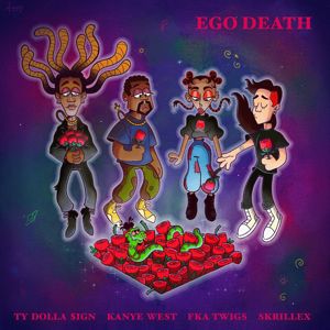 Ty Dolla $ign, Kanye West, FKA twigs, Skrillex: Ego Death (feat. Kanye West, FKA twigs & Skrillex)