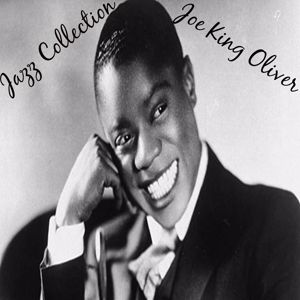 Joe King Oliver: Jazz Collection: Joe King Oliver