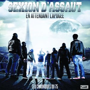 Sexion D'Assaut: Les Chroniques Du 75, En Attendant L'Apogée