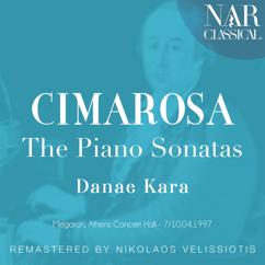 Danae Kara: Cimarosa: The Piano Sonatas