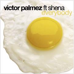 Victor Palmez feat. Shena: Everybody
