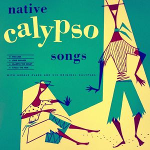 Gerald Clark and his Original Calypsos: Native Calypso Songs
