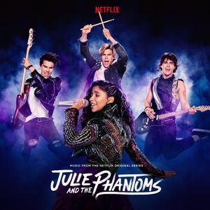 Julie and the Phantoms Cast: Julie and the Phantoms: Season 1 (From the Netflix Original Series)