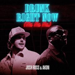 Josh Ross: Drunk Right Now (Na Na Na)
