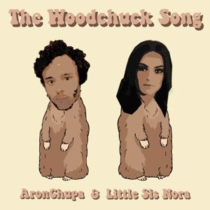 AronChupa & Little Sis Nora: The Woodchuck Song
