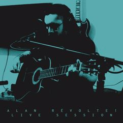 Alan Révolte: Lejos(Live Session)