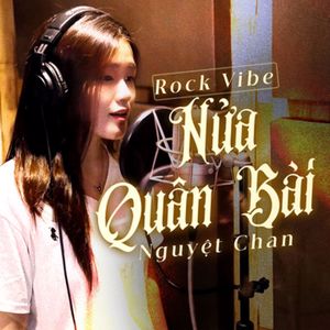 Nguyệt Chan: Nửa Quân Bài (Rock Vibe)