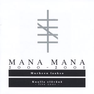 Mana Mana: Kuolla elävänä - live 2001
