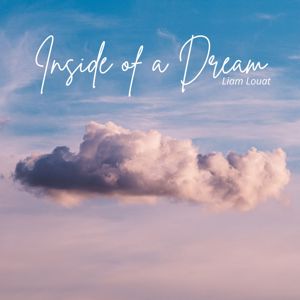 Liam Louat: Inside of a Dream