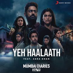 Ashutosh Phatak & Zara Khan: Yeh Haalaath (feat. Zara Khan) (Music from the Original Series "Mumbai Diaries")