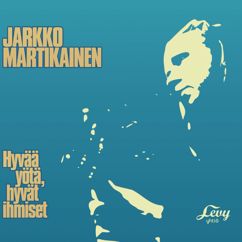 Jarkko Martikainen: Kello on paljon, kulkekaa hiljaa