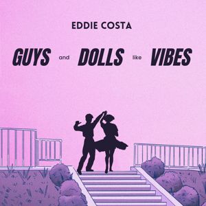 Eddie Costa: Eddie Costa : Guys and Dolls Like Vibes