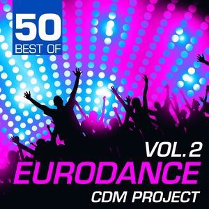 CDM Project: 50 Best of Eurodance, Vol. 2