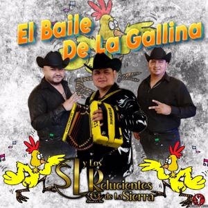 SL y Los Relucientes De La Sierra: El Baile De La Gallina