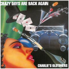Charlie's Oldtimers: Crazy Days Are Back Again