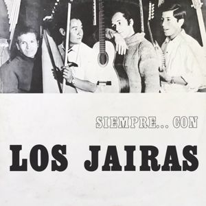 Los Jairas: Siempre... Con Los Jairas