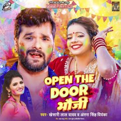 Khesari Lal Yadav, Antra Singh Priyanka: Open The Door Bhauji