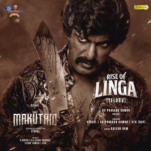 G. V. Prakash Kumar & Kalyan Ram & Vishal & V7h: Rise of Linga (From "MAKUTAM")