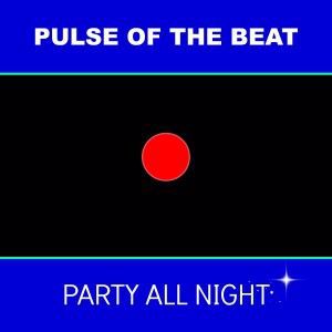Pulse of the Beat: Party All Night