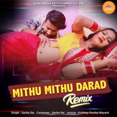 Sarika Rai: Mithu Mithu Darad - Remix
