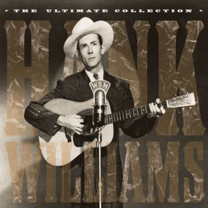 Hank Williams: The Ultimate Collection