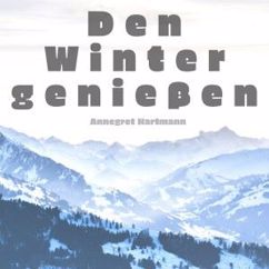 Annegret Hartmann: Einleitung - Den Winter genießen