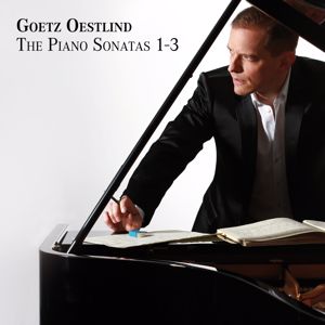 Goetz Oestlind: The Piano Sonatas 1-3