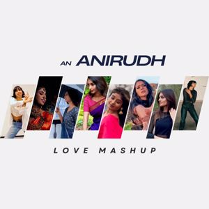 Mathusan Sairathan: An Anirudh Love Mashup (feat. AK)