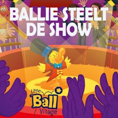 Little Ball Village: Ballie Steelt De Show