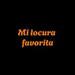 Nando Monterrey: Mi locura favorita