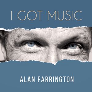 Alan Farrington: I Got Music
