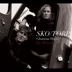 Sko/Torp: Glorious Days - The Very Best of Sko/Torp