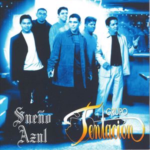 Grupo Tentacion: Sueño Azul