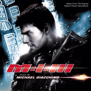 Michael Giacchino: Mission: Impossible III (Music From The Original Motion Picture Soundtrack)