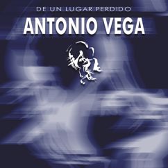 Antonio Vega: De un lugar perdido (Reedición)