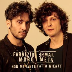 Ermal Meta & Fabrizio Moro: Non mi avete fatto niente