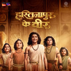 Nakul Abhyankar, Ankita Kundu & Jyoti Jha: Hastinapur Ke Veer