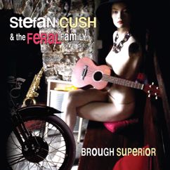 Stefan Cush & The Feral Family: Hard Hard Heart
